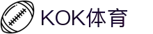 KOK体育-KOK体育官网-KOK体育平台